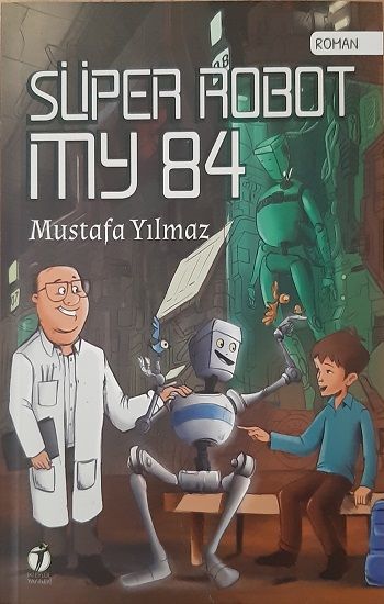 Süper Robot MY 84 - İki Eylül Yayınevi Kitap