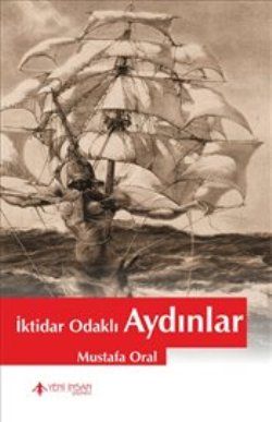 İktidar Odaklı Aydınlar - Yeni İnsan Yayınları Kitap