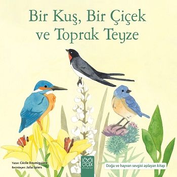 Bir Kuş, Bir Çiçek ve Toprak Teyze - 1001 Çiçek Kitaplar Kitap