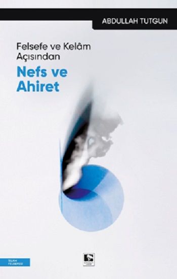 Felsefe ve Kelam Açısından Nefs ve Ahiret - Çınaraltı Yayınları Kitap