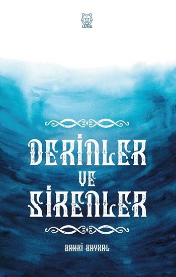 Derinler ve Sirenler - Luna Yayınları Kitap