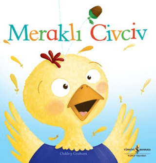 Meraklı Civciv - İş Bankası Kültür Yayınları Kitap