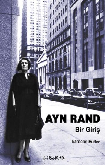 Ayn Rand: Bir Giriş - Liberte Yayınları Kitap
