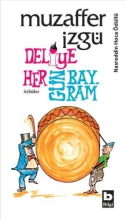 Deliye Hergün Bayram - Bilgi Yayınevi Kitap