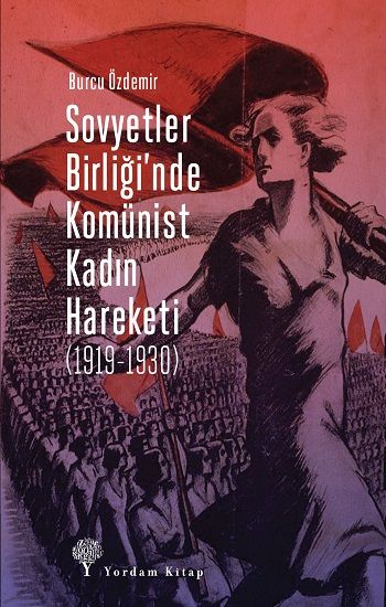 Sovyetler Birliği’nde Komünist  Kadın Hareketi (1919-1930) - Yordam Kitap Kitap
