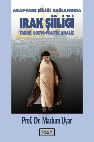 Arap - Fars Şiiliği Bağlamında Irak Şiiliği - İyidüşün Yayınları Kitap