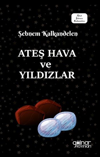 Ateş Hava ve Yıldızlar - Gülnar Yayınları Kitap