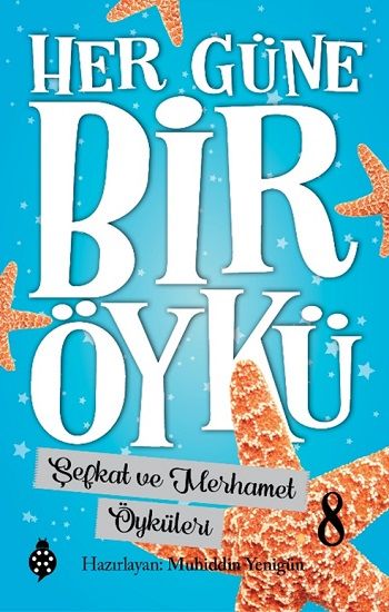 Her Güne Bir Öykü - 8 Şefkat Ve Merhamet Öyküleri - Uğurböceği Yayınları Kitap