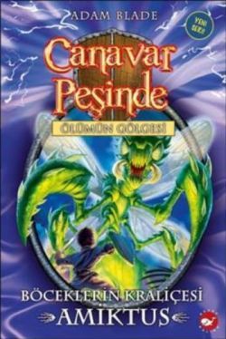 Canavar Peşinde Serisi 30 - Ölümün Gölgesi (Böceklerin Kraliçesi Amiktus) - Beyaz Balina Yayınları Kitap