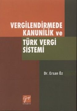 Vergilendirmede Kanunilik ve Türk Vergi Sistemi - Gazi Kitabevi Kitap