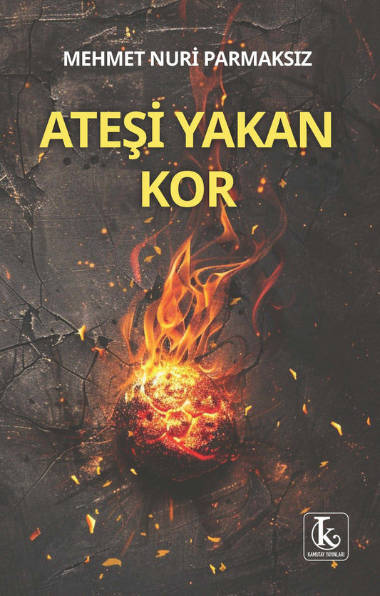Ateşi Yakan Kor - Kamutay Yayınları Kitap