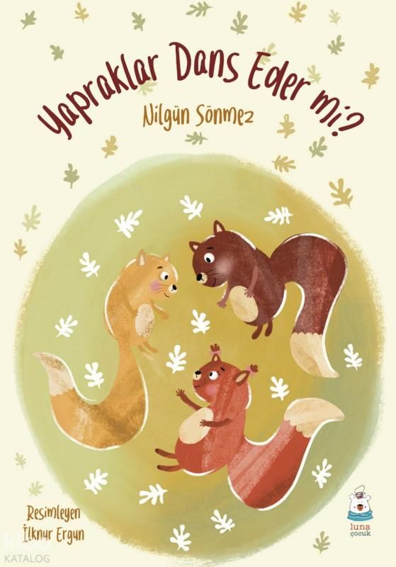Yapraklar Dans Eder mi? - Luna Çocuk Yayınları Kitap