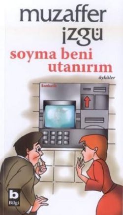 Soyma Beni Utanırım - Bilgi Yayınevi Kitap