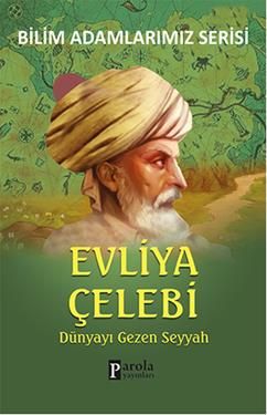 Bilim Adamlarımız Serisi: Evliya Çelebi - Parola Yayınları Kitap