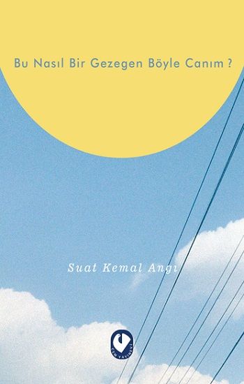 Bu Nasıl Bir Gezegen Böyle Canım ? - Cem Yayınevi Kitap