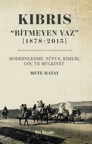 Kıbrıs Bitmeyen Yaz (1878-2015) - Kalkedon Yayıncılık Kitap