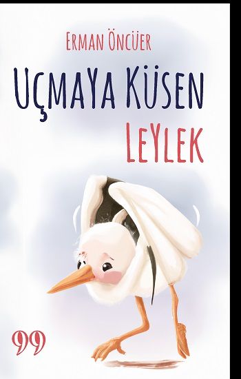 Uçmaya Küsen Leylek - Doksan Dokuz Yayınları Kitap