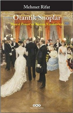 Otantik Snoplar - Marcel Proust’un Roman Karakterleri - Yapı Kredi Yayınları Kitap