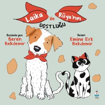 Laika ile Rüya’nın Dostluğu - Luna Çocuk Yayınları Kitap