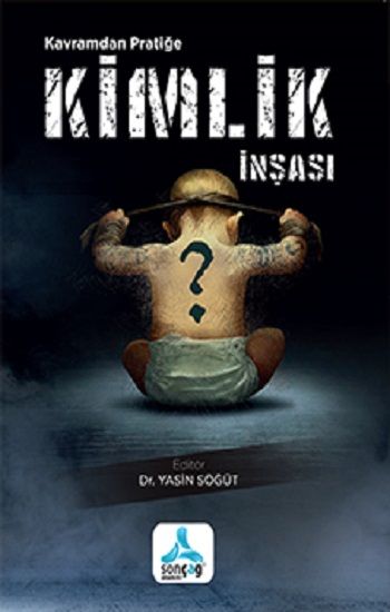 Kavramdan Pratiğe Kimlik İnşası - Sonçağ -Akademik Kitaplar Kitap