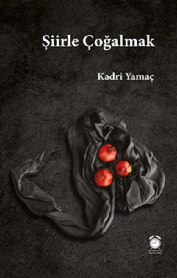 Şiirle Çoğalmak - Efil Yayınevi Kitap