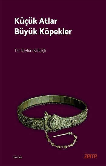 Küçük Atlar Büyük Köpekler - Zerre Kitap Kitap