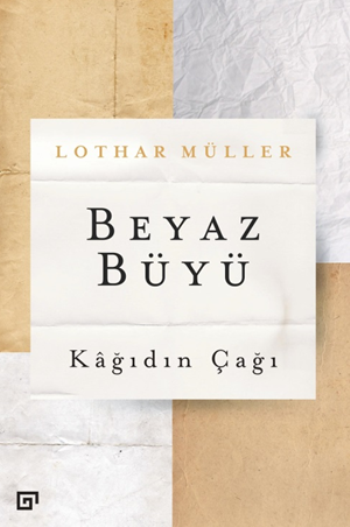 Beyaz Büyü - Kağıdın Çağı - Koç Üniversitesi Yayınları Kitap