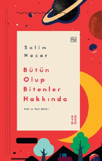 Bütün Olup Bitenler Hakkında - Ketebe Yayınları Kitap