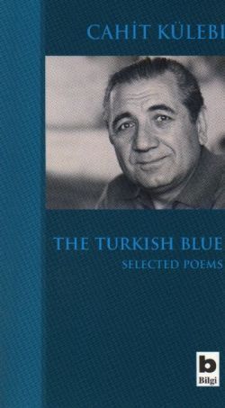 The Turkish Blue Selected Poems - Bilgi Yayınevi Kitap