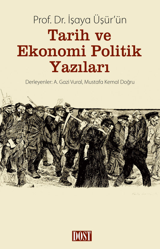 İşaya Üşür’ün Tarih ve Ekonomi Politik Yazıları - Dost Kitabevi Yayınları Kitap