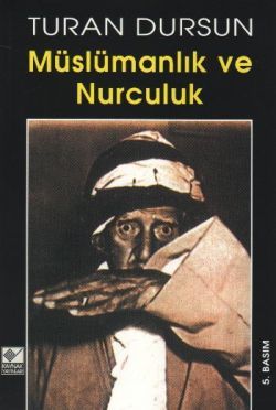 Müslümanlık ve Nurculuk - Kaynak Yayınları Kitap