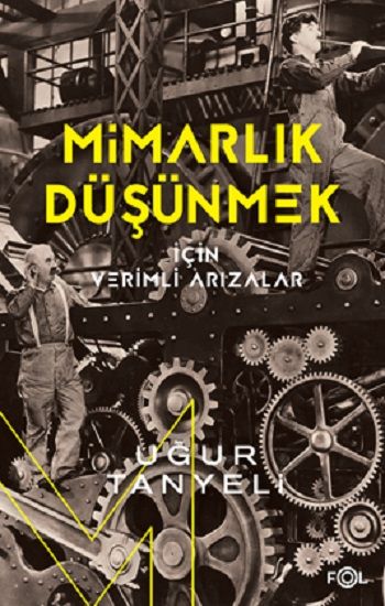 Mimarlık Düşünmek İçin Verimli Arızalar - Fol Kitap Kitap