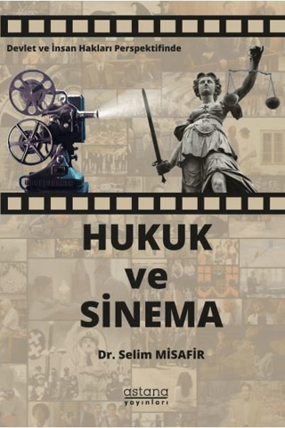Devlet ve İnsan Hakları Perspektifinde Hukuk ve Sinema - Astana Yayınları Kitap