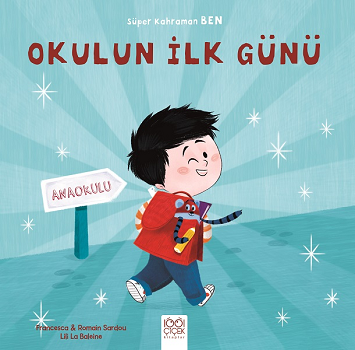 Okulun İlk Günü - Süper Kahraman Ben - 1001 Çiçek Kitaplar Kitap