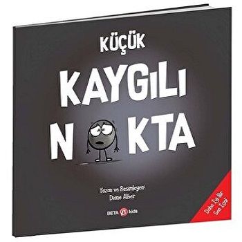 Küçük Kaygılı Nokta - Beta Kids Kitap
