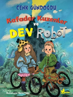 Kafadar Kuzenler ve Dev Robot - Çınar Yayınları Kitap