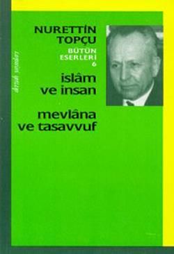 İslam ve İnsan Mevlana ve Tasavvuf - Nurettin Topçu, İslam Ve Günümüz İslam Düşüncesi Türkçe kitap kapağı