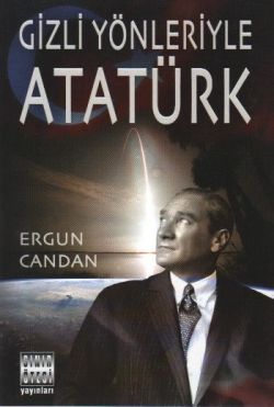 Gizli Yönleriyle Atatürk Ergun Candan Türkçe kitap kapağı