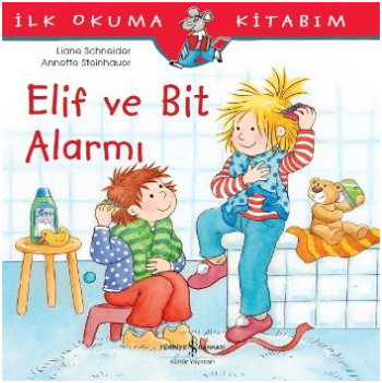 Elif ve Bit Alarmı - İlk Okuma Kitabım - İş Bankası Kültür Yayınları Kitap