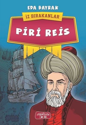 Piri Reis - İz Bırakanlar - Yediveren Çocuk Kitap
