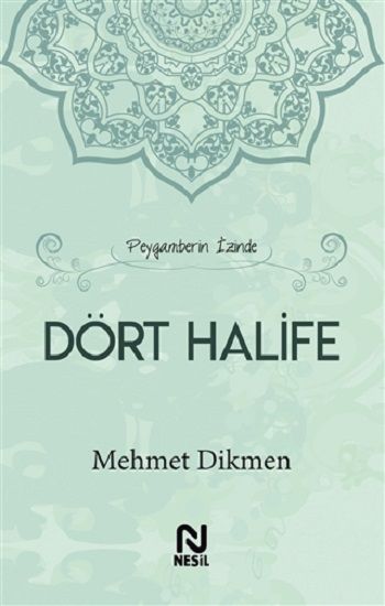 Peygamberin İzinde Dört Halife (Ciltli) - Nesil Yayınları Kitap