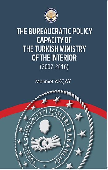 The Bureaucratic Policy Capacity of the Turkish Ministry of the Interior - Tiav Kitap