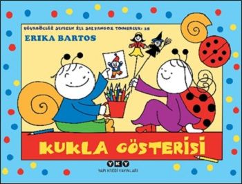 Kukla Gösterisi Uğurböceği Sevecen ile Salyangoz Tomurcuk 35 - Yapı Kredi Yayınları Kitap
