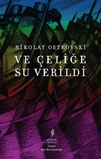 Ve Çeliğe Su Verildi - Yordam Kitap Kitap