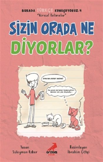 Sizin Orada Ne Diyorlar? - Burada Türkçe Konuşuyoruz 4 - Erdem Çocuk Kitap
