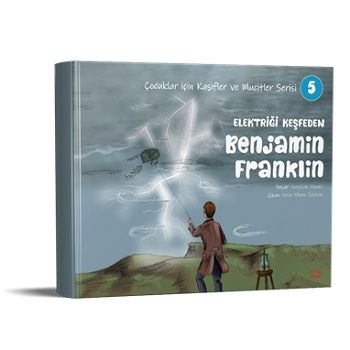 Elektriği Keşfeden Benjamin Franklin - Çocuklar için Kaşifler ve Mucitler Serisi 5 - Kırmızı Ada Yayınları Kitap