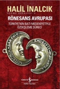 Rönesans Avrupası Seçme Eserler - 5 - İş Bankası Kültür Yayınları Kitap