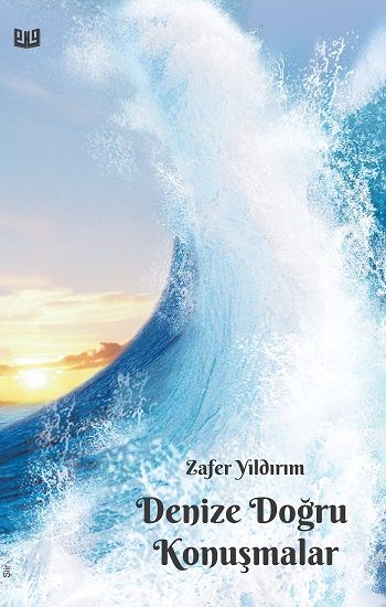 Denize Doğru Konuşmalar - Vaveyla Yayıncılık Kitap