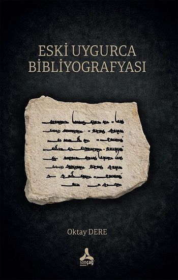 Eski Uygurca Bibliyografyası - Sonçağ -Akademik Kitaplar Kitap