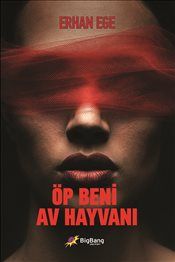 Öp Beni Av Hayvanı - BigBang Yayınları Kitap